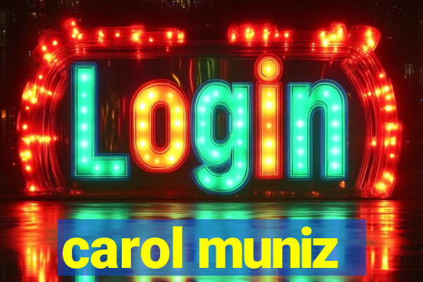 carol muniz